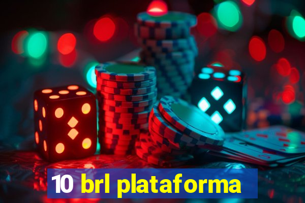 10 brl plataforma